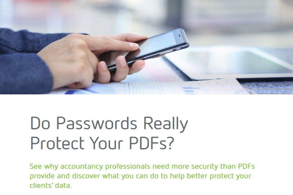 Password-protected PDFs tout the ability to share your sensitive data securely. But several factors make them vulnerable, which means your firm and clients information could easily be exposed to hackers.  <a href="Do Passwords Really Protect Your PDFs.php" style="font-size: 16px;
font-weight: 300;
margin-bottom: 0;">Read More</a>